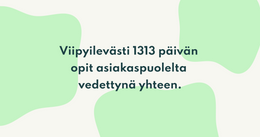 1313 päivää asiakaspuolella